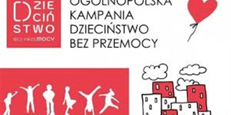 Powiększ grafikę: ogolnopolska-akcja-dziecinstwo-bez-przemocy-652168.jpg