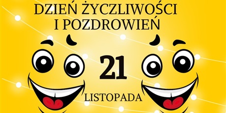 Powiększ grafikę: swiatowy-dzien-zyczliwosci-655107.jpg